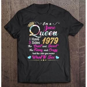 Womens Im A June Queen 1979 43Rd Birthday I Have 3 Sides